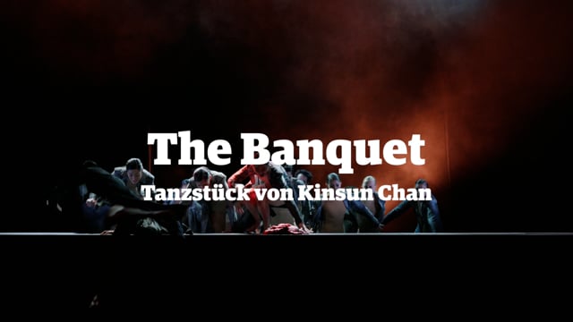 Trailer — The Banquet, Tanzstück von Kinsun Chan
