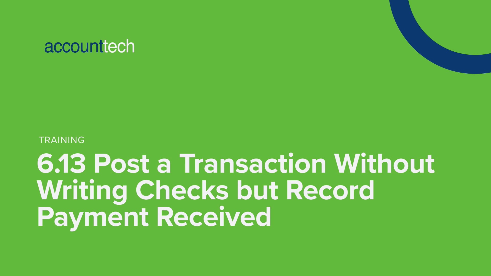 6.13 Post a Transaction Without Writing Checks but Record Payment ...