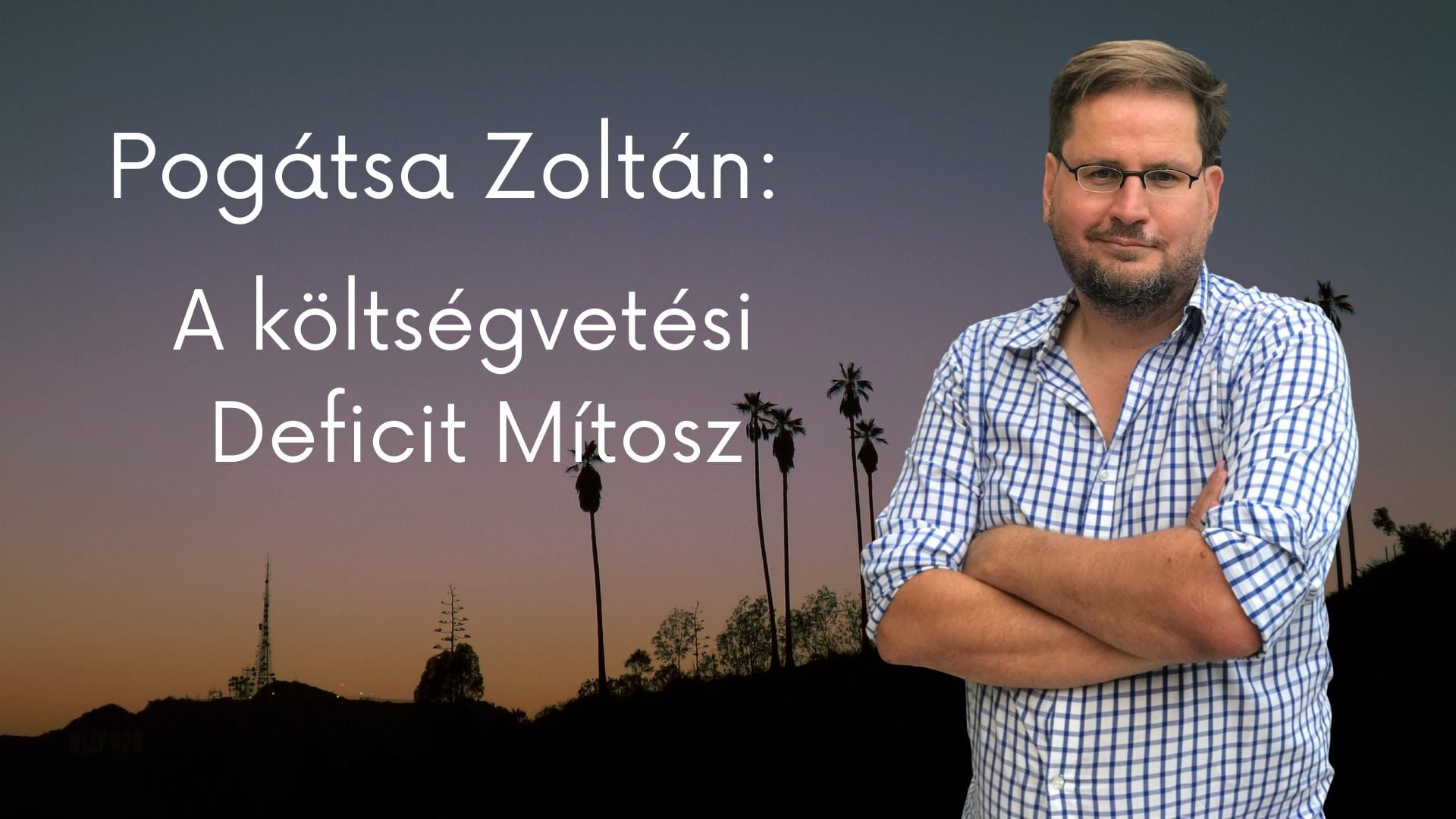 Dr. Pogátsa Zoltán:A költségvetési Deficit Mítosz