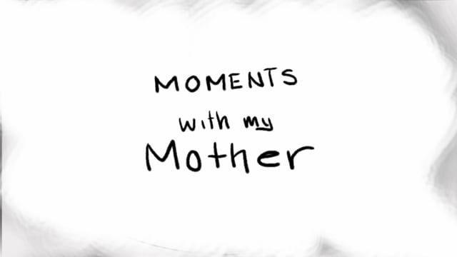 Thumbnail for Moments with my Mother