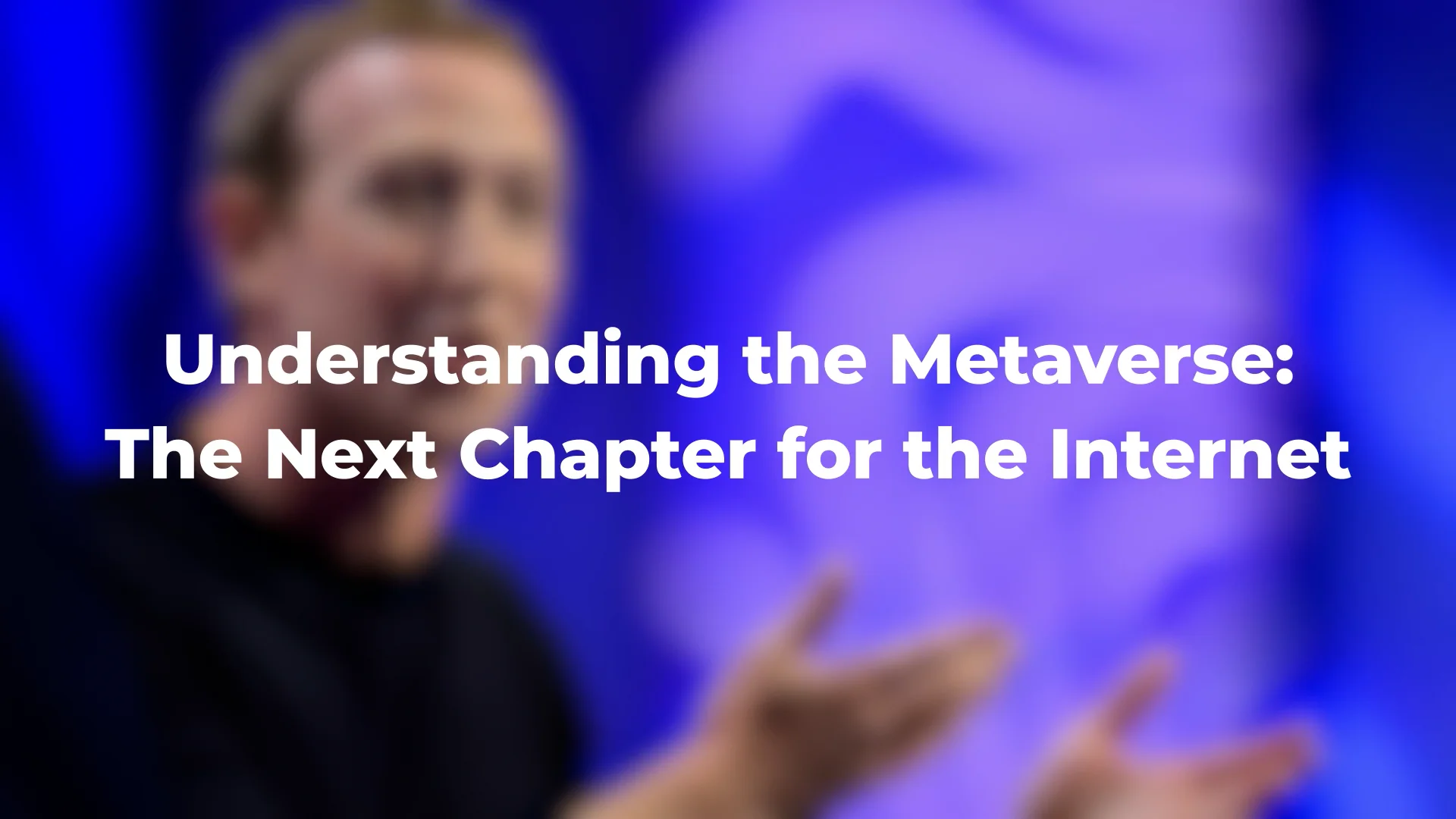 The Metaverse: The Next Chapter for the Internet