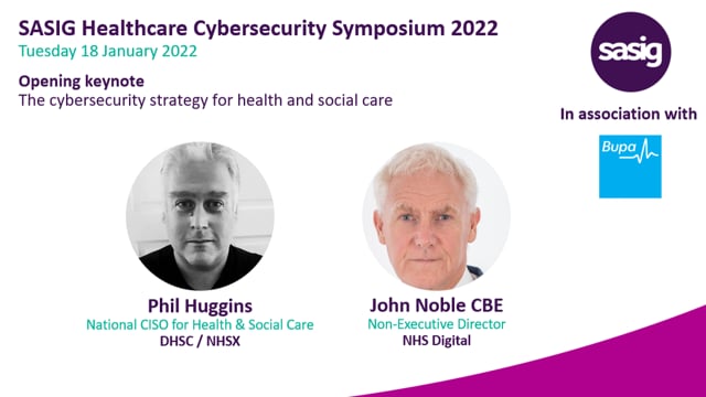 SASIG Healthcare Cybersecurity Symposium 2022 - Opening keynote - The cybersecurity strategy for health and social care