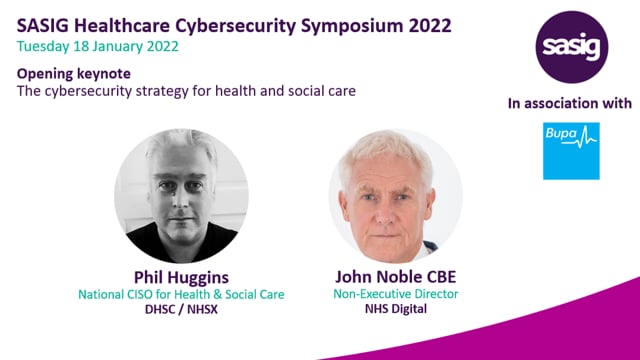 SASIG Healthcare Cybersecurity Symposium 2022 - Opening keynote - The cybersecurity strategy for health and social care