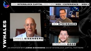 How Interblock Capital Uses Their Web 1 Experience In Web 3 – An Interview with James Eisenberg from Interblock Capital Partners
