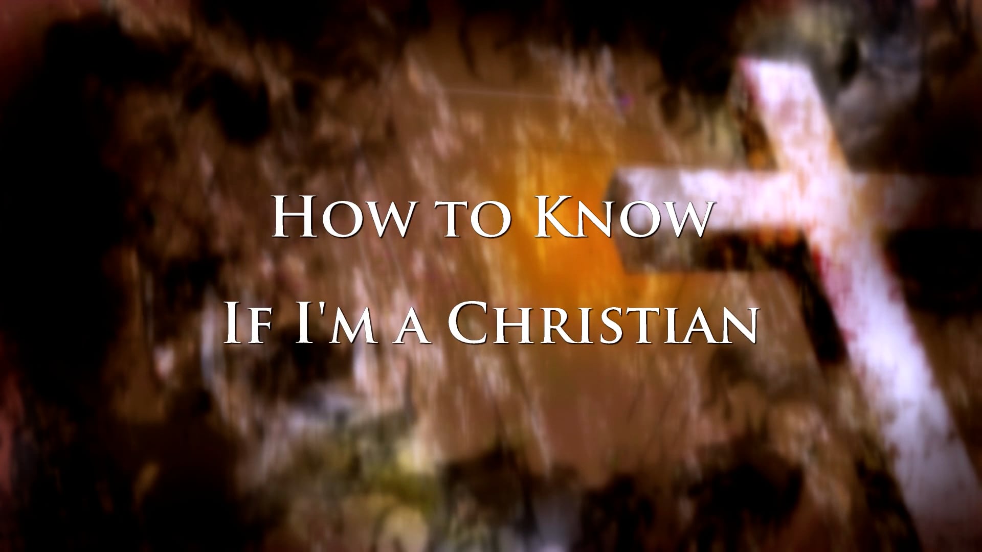 How to Know If I Am A Christian part 2