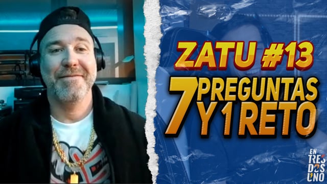 7 PREGUNTAS Y 1 RETO CON ZATU