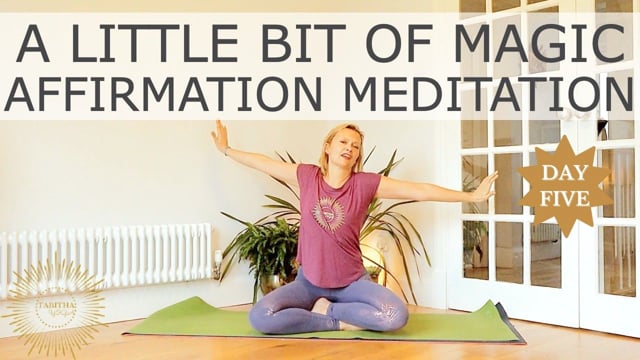A Little Bit Of Magic - 5 Days Of Affirmations & Meditation Day 5