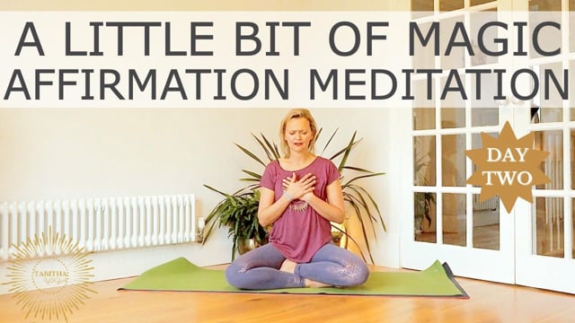 A Little Bit Of Magic - 5 Days Of Affirmations & Meditation Day 2
