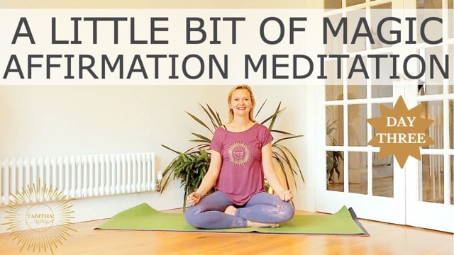 A Little Bit Of Magic - 5 Days Of Affirmations & Meditation Day 3