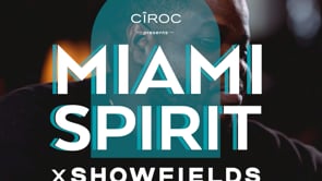 MIAMI SPIRIT x SHOWFIELDS // CIROC