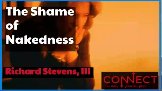 Richard Stevens III - The Shame of Nakedness - 9_14_2020