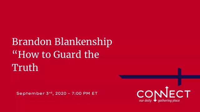 Brandon Blankenship - How to Guard the Truth - 9_3_2020