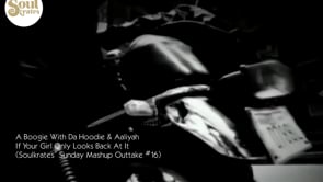 New Sunday Mashup Outtake: A Boogie With Da Hoodie & Aaliyah