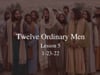 Twelve Ordinary Men: Lesson 5