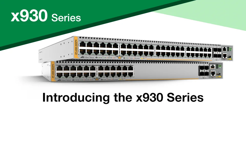 Video: Introducing the x930 Series | Allied Telesis