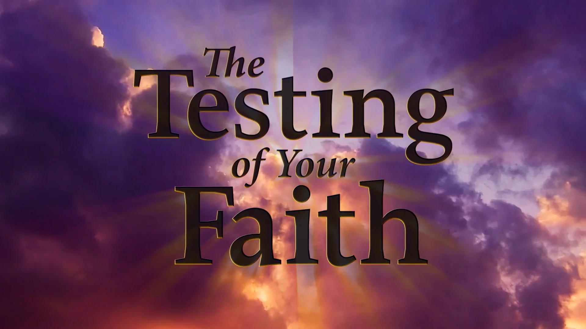The Testing of Your Faith Promotional Video