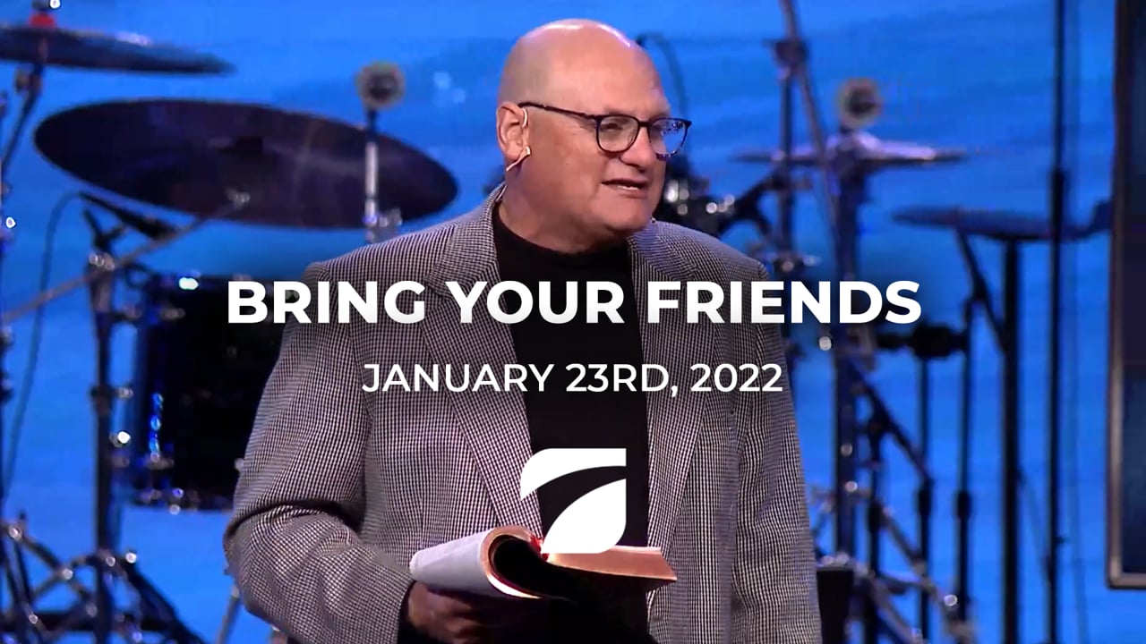 Bring Your Friends - Pastor Willy Rice (January 23rd, 2022)