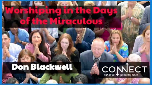 Don Blackwell - Worshiping in the Days of the Miraculous - 9_24_2020