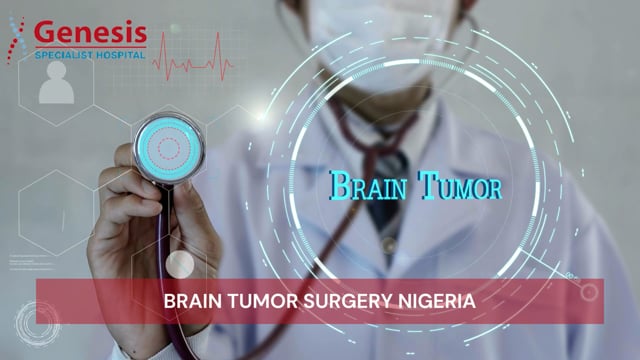 ⁣Brain Tumor Surgery Nigeria - Genesis Specialist Hospital