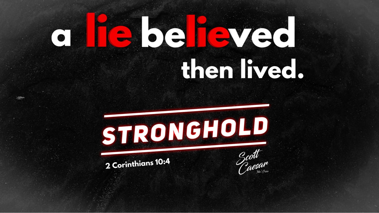 STRONGHOLD...  Part1: "Lies Men Believe, then Live"