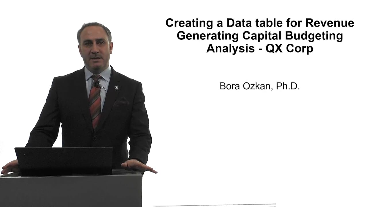 Creating a Data table for Revenue Generating Capital Budgeting Analysis – QX Corp