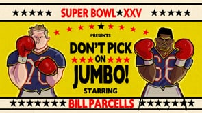 NBC Sports, "SuperBowl LVI: Don't Pick on Jumbo with Bill Parcells"