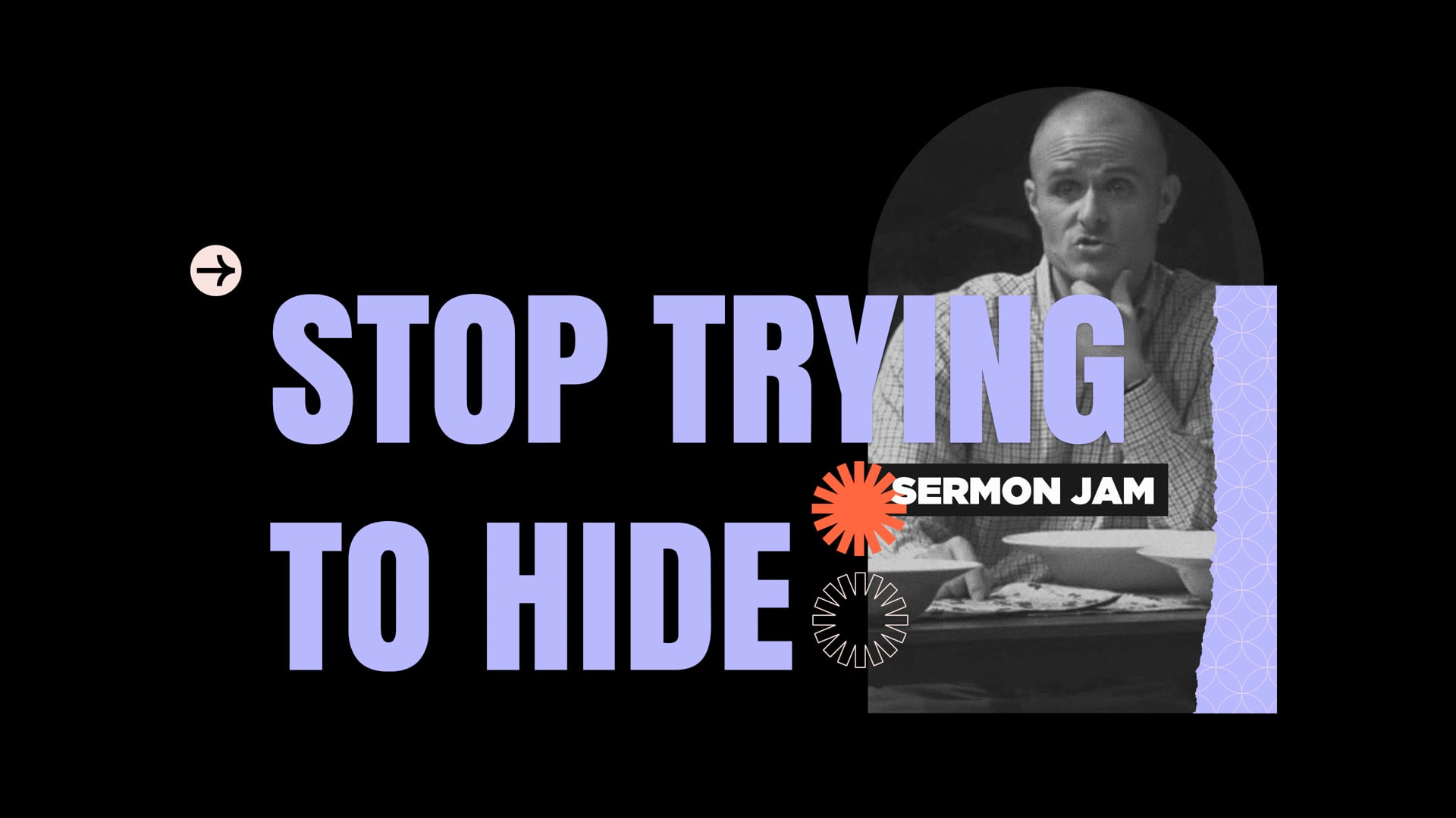 Stop Trying To Hide - Sermon Jam