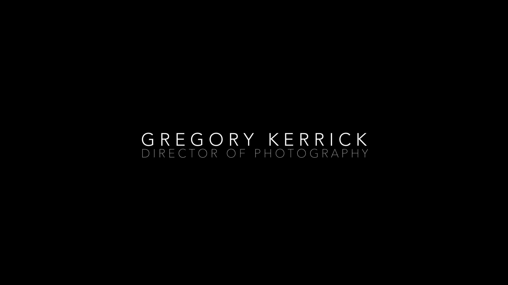 Cinematography Reel - Gregory Kerrick