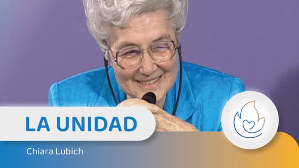 Chiara Lubich: La Unidad