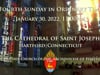 Fourth Sunday in Ordinary Time - January 30, 2022, 4pm Vigil - Cathedral of St. Joseph, Hartford CT