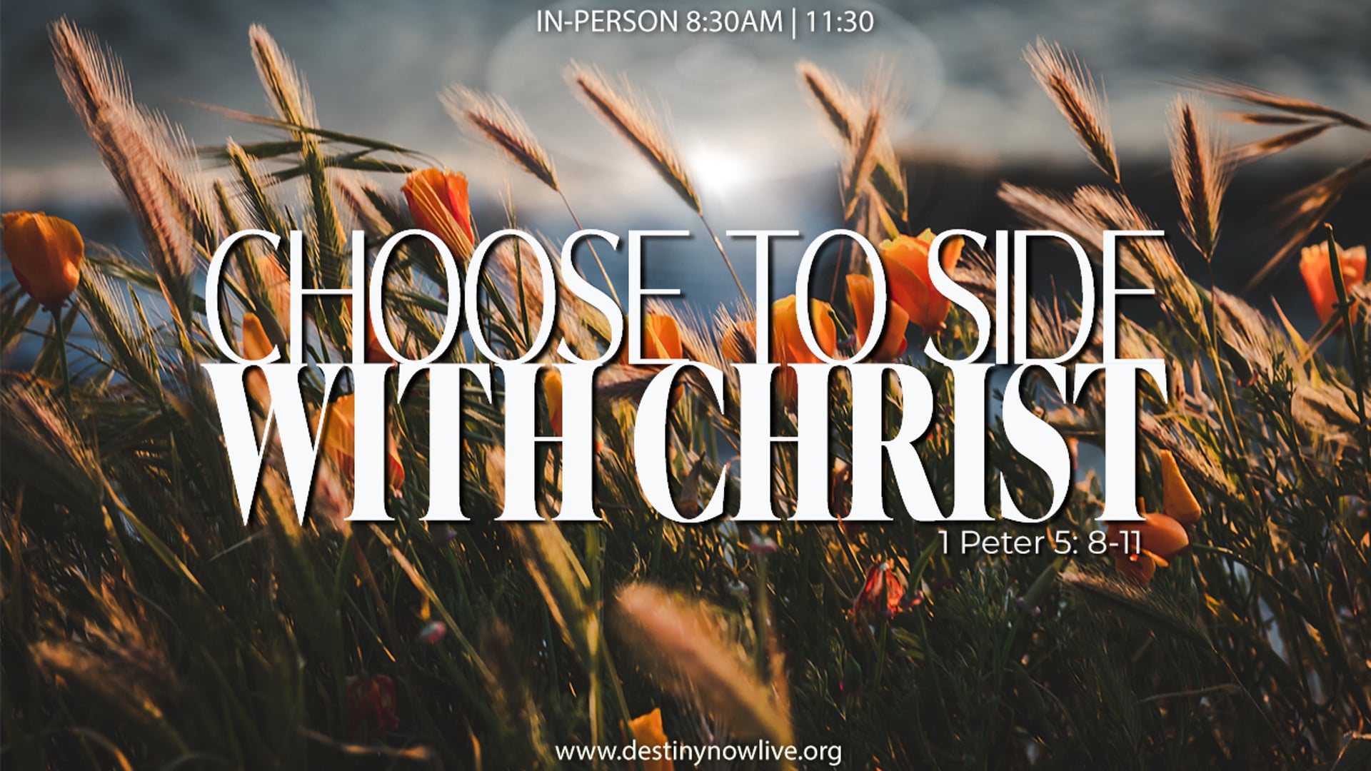 "Choose To Side With Christ!" - Online Giving: Text to Give - 910-460-3377 - Give Online @ www.destinynow.org