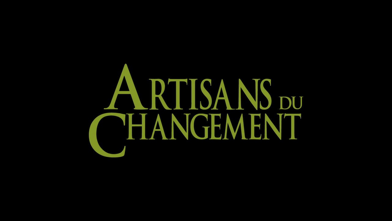Watch Artisans du changement - Saison 1 Online | Vimeo On Demand on Vimeo
