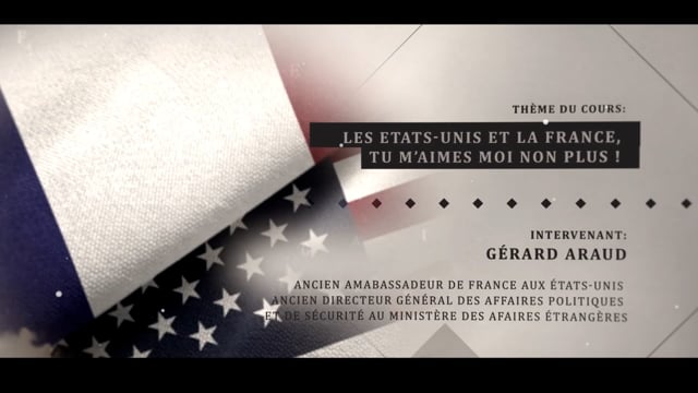 Gérard Araud: « Les Etats Unis et la France, Tu m'aimes moi non plus »