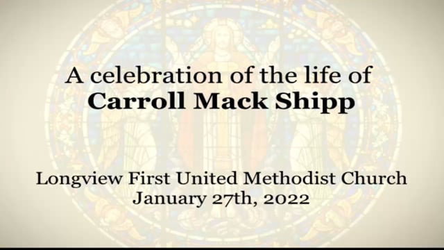 A Celebration of the life of Carroll Mack Shipp