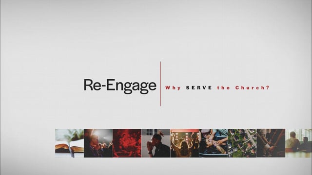 WK 3 | Re-Engage: Why Serve the Church | Julio Guarneri