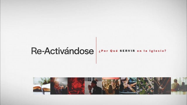 Semana 3 | Re-Activandose: Por Que Servir a la Iglesia | Julio Guarneri