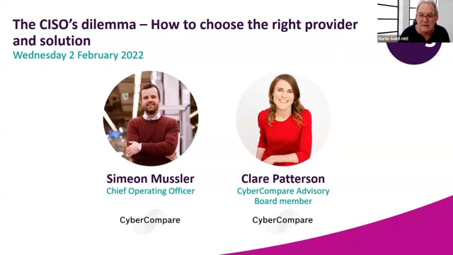 Wednesday 2 February 2022 - The CISO’s dilemma – How to choose the right provider and solution