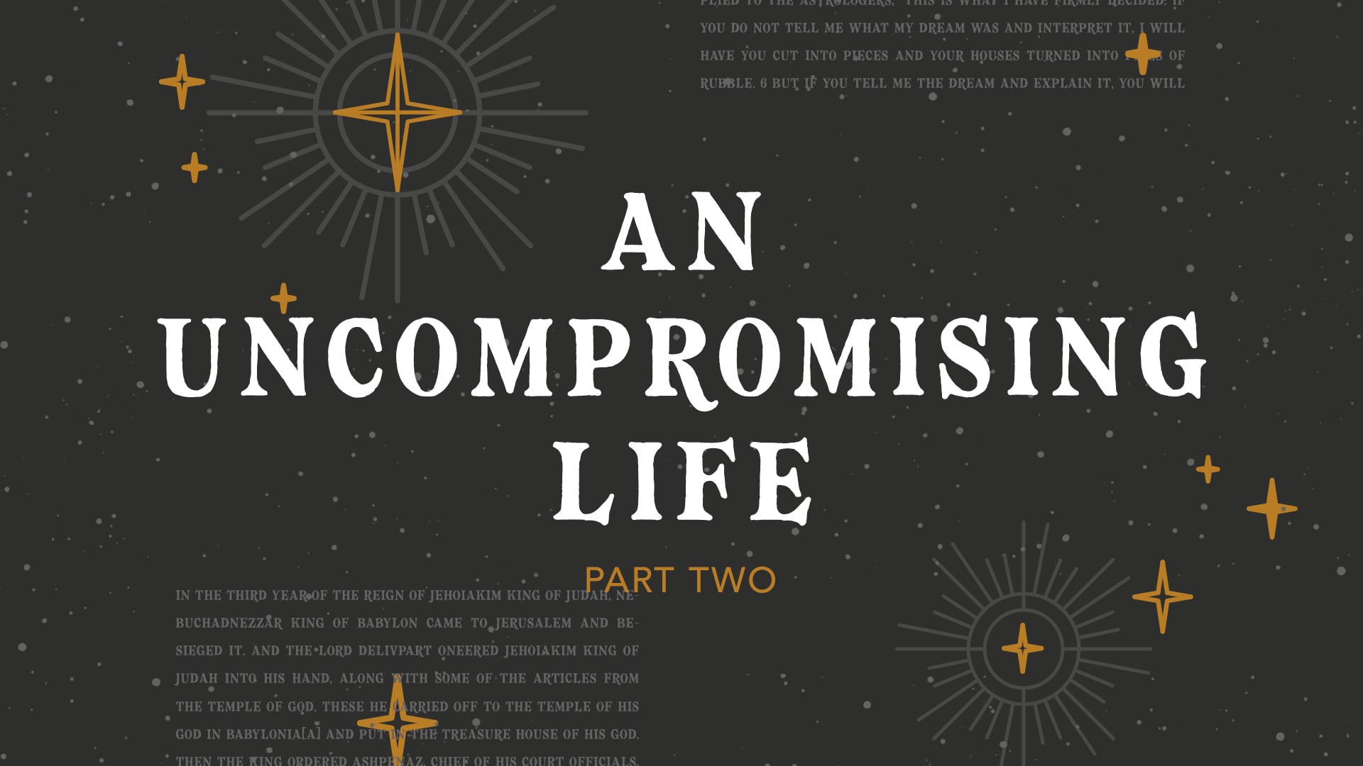 The Book of Daniel - An Uncompromising Life (Part Two)