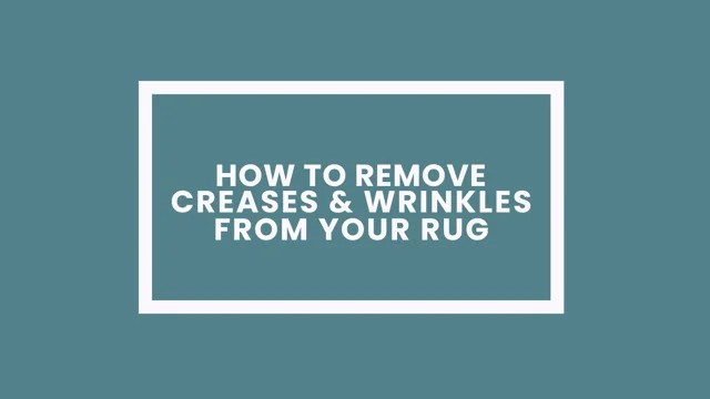 How to Remove Creases Wrinkles from Your Rug