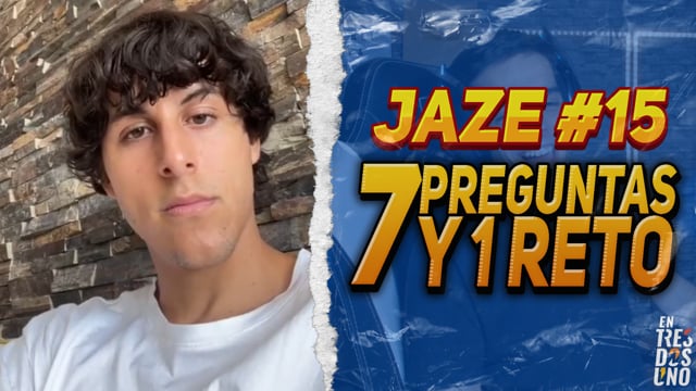 7 PREGUNTAS Y 1 RETO CON JAZE