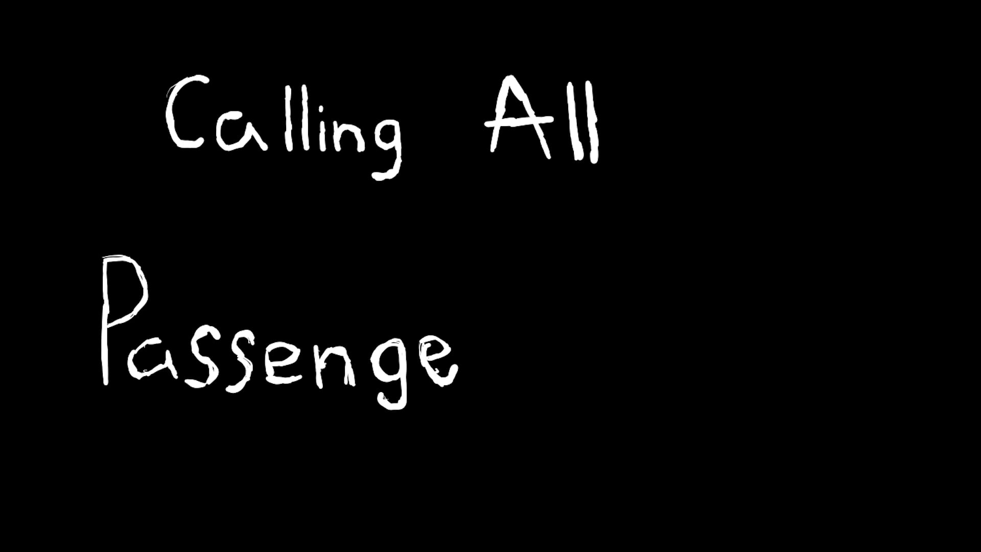 Calling All Passengers