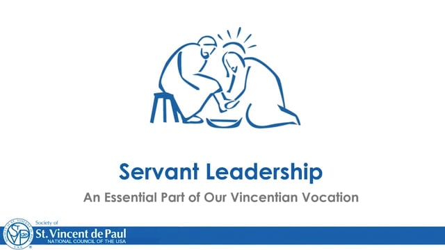 Servant Leadership for Vincentians (Video Presentation from SSVP USA) -  FAMVIN NewsEN