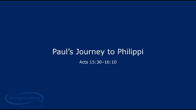 Acts 15:30-16:10 Paul's Journey to Philippi
