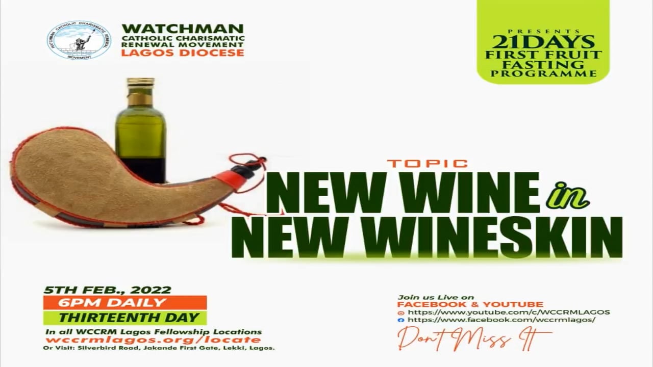21 DAYS FASTING AND PRAYERS (DAY13 New Wine in New Wineskin) WCCRM