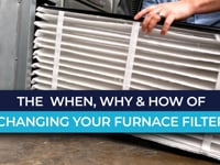 The When, Why, and How of Changing Your Furnace Filter