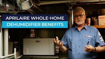 Aprilaire Whole-Home Dehumidifier Benefits