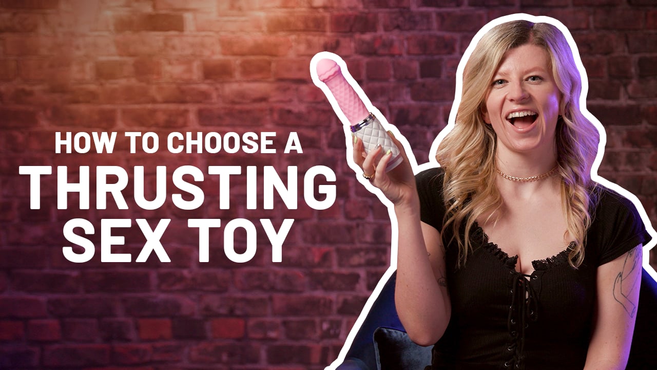 Doing It: How to choose a thrusting sex toy