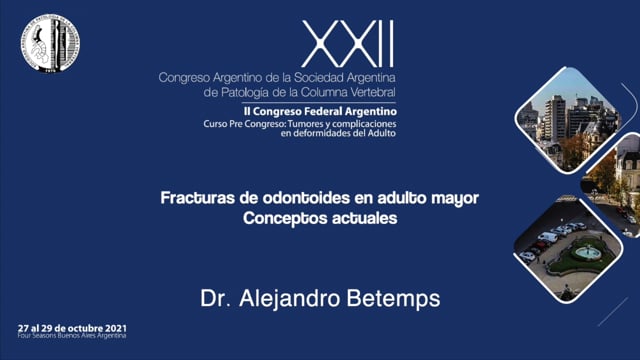 "Fracturas de odontoides en adulto mayor. Conceptos actuales" Dr. Alejandro Betemps
