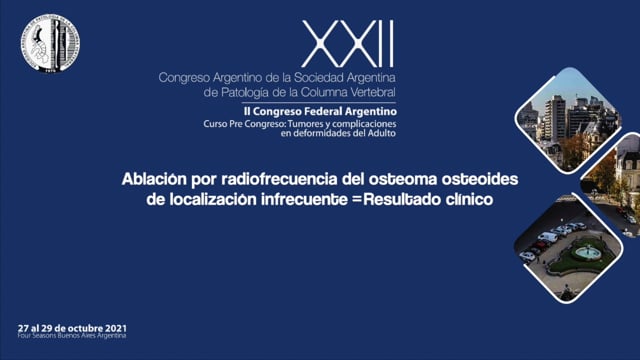 Trabajo 14: "Ablación por radiofrecuencia del osteoma osteoides de localización infrecuente= Resultado clínico"