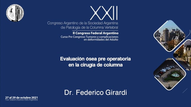 "Evaluación ósea pre operatoria en la Cirugía de Columna".  Dr. Federico Girardi.